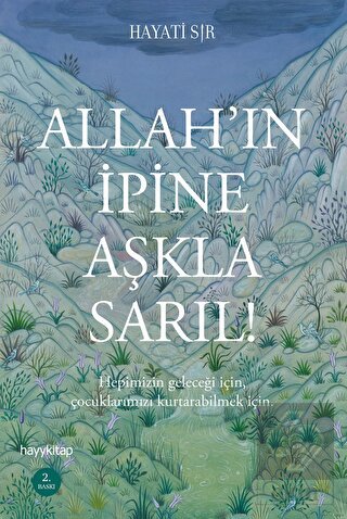 Allah'ın İpine Aşkla Sarıl!