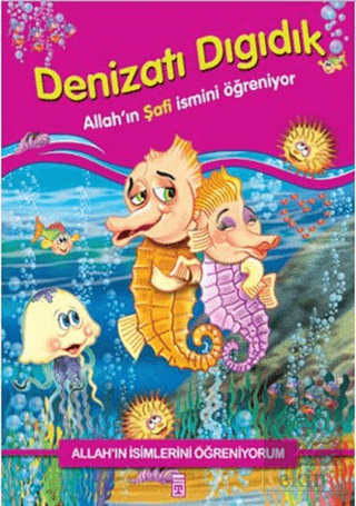 Allah\'ın İsimlerini Öğreniyorum: Denizatı Dıgıdık