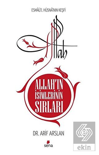 Allah'ın İsimlerinin Sırları - Esmaü'l Hüsna'nın K