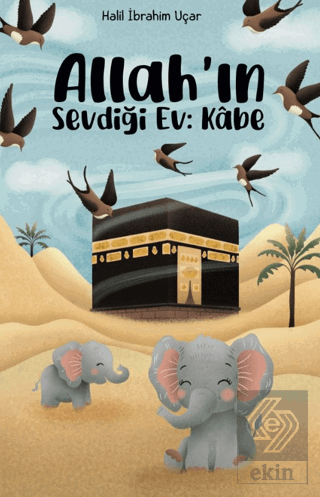 Allah'ın Sevdiği Ev: Kabe