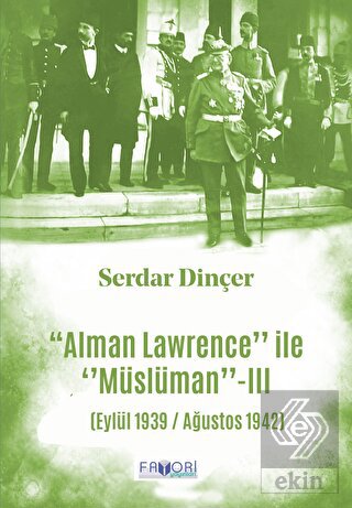 ''Alman Lawrence'' İle ''Müslüman'' -III