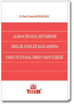 Alman Siyasal Sisteminde Erkler Ayrılığı Bağlamında Yargı ve Siyasal E