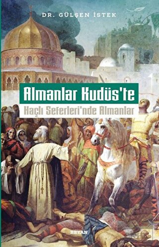 Almanlar Kudüs'te - Haçlı Seferleri'nde Almanlar