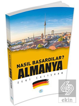 Almanya - Nasıl Başardılar?