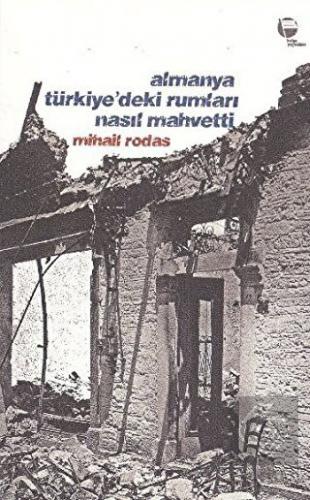 Almanya Türkiye\'deki Rumları Nasıl Mahvetti