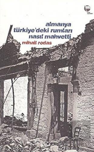 Almanya Türkiye\'deki Rumları Nasıl Mahvetti