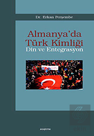 Almanya'da Türk Kimliği - Din ve Entegrasyon