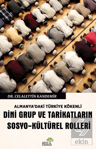 Almanya'daki Türkiye Kökenli Dini Grup ve Tarikatların Sosyo-Kültürel 