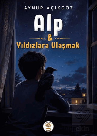Alp: Yıldızlara Ulaşmak Aynur Açıkgöz Yazar Ağacı Yayınevi Satın Al - 