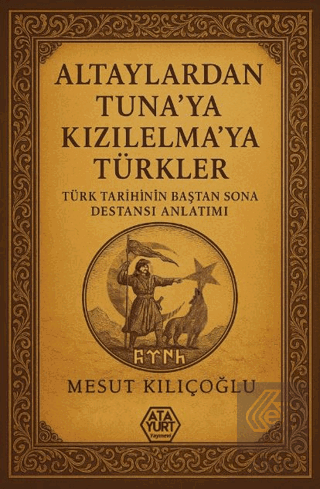 Altaylardan Tunaya Kızılelmaya Türkler