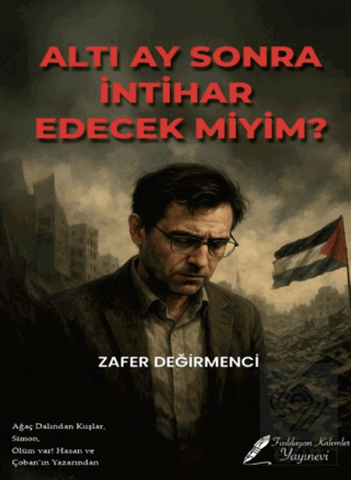 Altı Ay Sonra İntihar Edecek Miyim?
