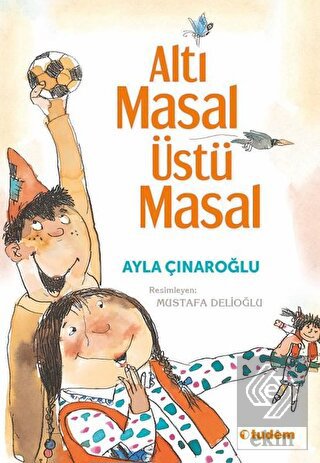 Altı Masal Üstü Masal