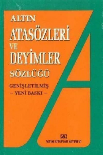Altın Atasözleri ve Deyimler Sözlüğü