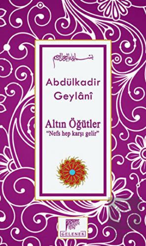 Altın Öğütler - Nefs Hep Karşı Gelir