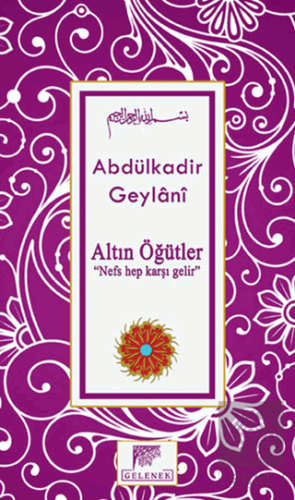 Altın Öğütler - Nefs Hep Karşı Gelir