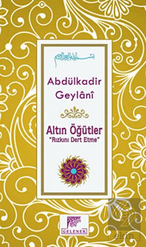 Altın Öğütler - Rızkını Dert Etme