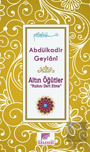 Altın Öğütler - Rızkını Dert Etme