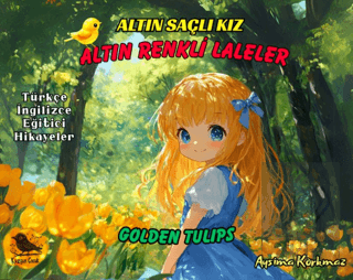Altın Saçlı Kız Altın Renkli Laleler (Türkçe - İngilizce)