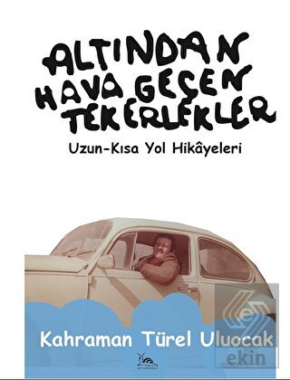 Altından Hava Geçen Tekerlekler