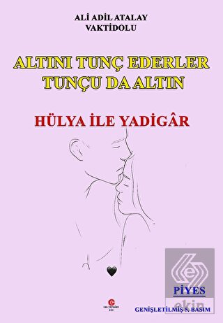 Altını Tunç Ederler Tunçu Da Altın Hülya İle Yadig