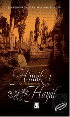A\'mak-ı Hayal (Orijinal Metin)