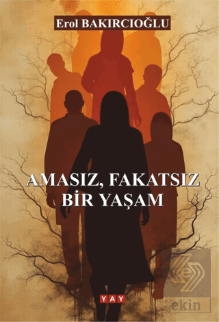 Amasız, Fakatsız Bir Yaşam