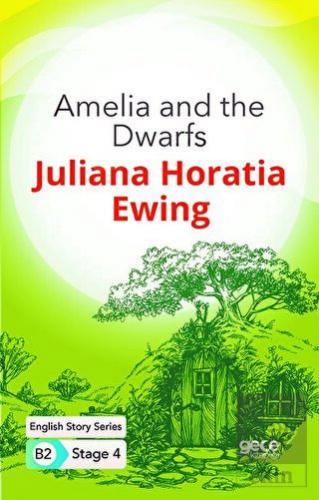 Amelia and the Dwarfs - İngilizce Hikayeler B2 Sta