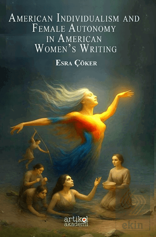 American Indıvidualism And Female Autonomy In American Women's Writing