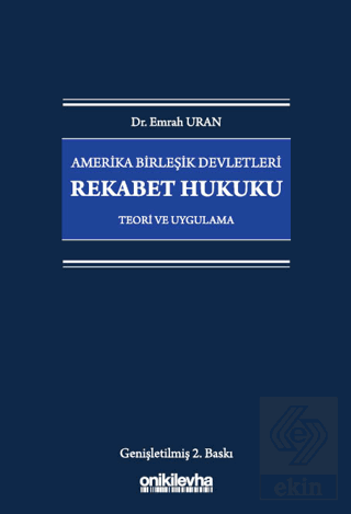 Amerika Birleşik Devletleri Rekabet Hukuku - Teori ve Uygulama