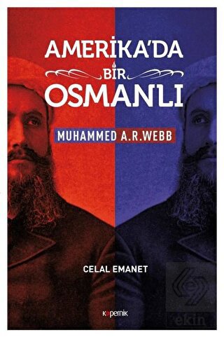 Amerika'da Bir Osmanlı - Muhammed A. R. Webb