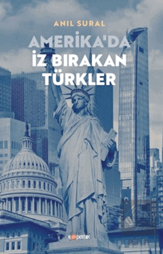 Amerikada İz Bırakan Türkler Anıl Sural Kopernik Kitap Satın Al - ekin