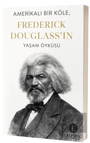 Amerikalı Bir Köle; Frederick Douglassın Yaşam Öyküsü