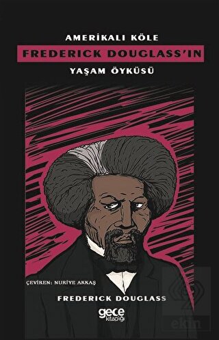 Amerikalı Köle Frederick Douglass\'ın Yaşam Öyküsü