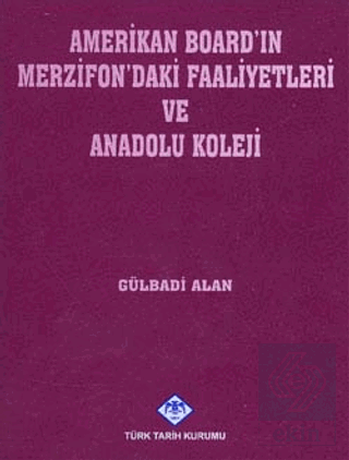 Amerikan Board'ın Merzifon'daki Faaliyetleri ve Anadolu Koleji