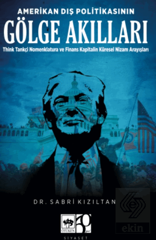 Amerikan Dış Politikasının Gölge Akılları