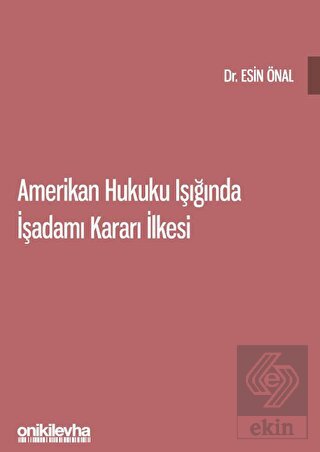 Amerikan Hukuku Işığında İşadamı Kararı İlkesi