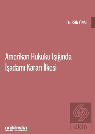 Amerikan Hukuku Işığında İşadamı Kararı İlkesi