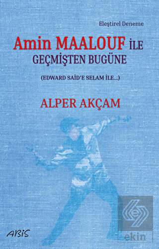 Amin Maalouf İle Geçmişten Bugüne