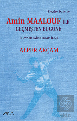 Amin Maalouf İle Geçmişten Bugüne