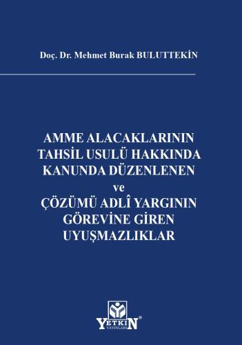 Amme Alacaklarının Tahsil Usulü Hakkında Kanunda Düzenlenen ve Çözümü 