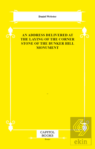 An Address Delivered at the Laying of the Corner Stone of the Bunker H