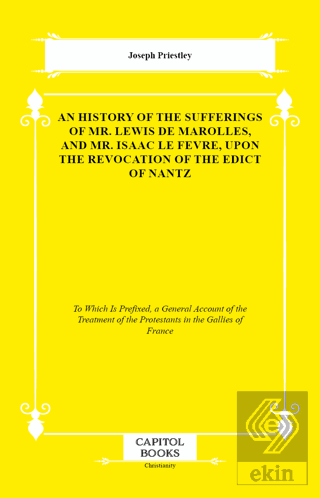 An History of the Sufferings of Mr. Lewis De Marolles, and Mr. Isaac L