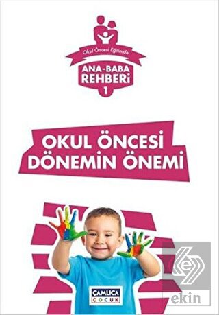 Ana Baba Rehberi 1 - Okul Öncesi Dönemin Önemi