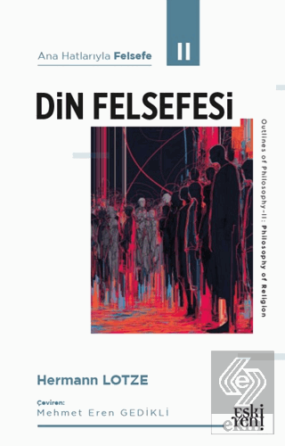 Ana Hatlarıyla Felsefe - II Din Felsefesi