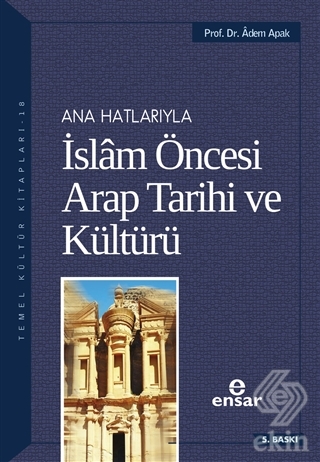 Ana Hatlarıyla İslam Öncesi Arap Tarihi ve Kültürü