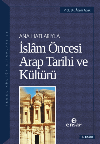 Ana Hatlarıyla İslam Öncesi Arap Tarihi ve Kültürü