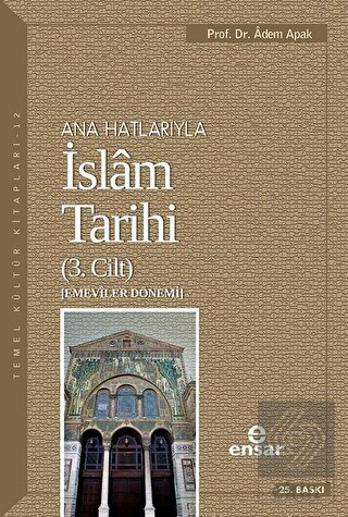 Ana Hatlarıyla İslam Tarihi (3. Cilt)