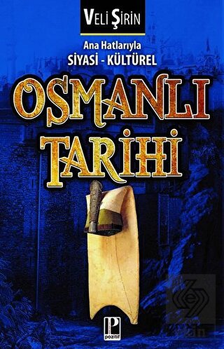 Ana Hatlarıyla Siyasi - Kültürel Osmanlı Tarihi