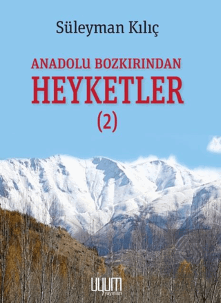 Anadolu Bozkırından Heyketler-2