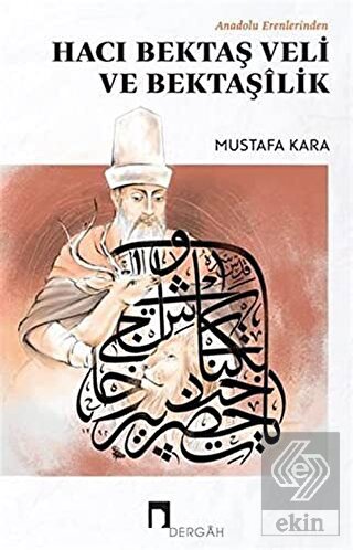 Anadolu Erenlerinden Hacı Bektaş Veli ve Bektaşili